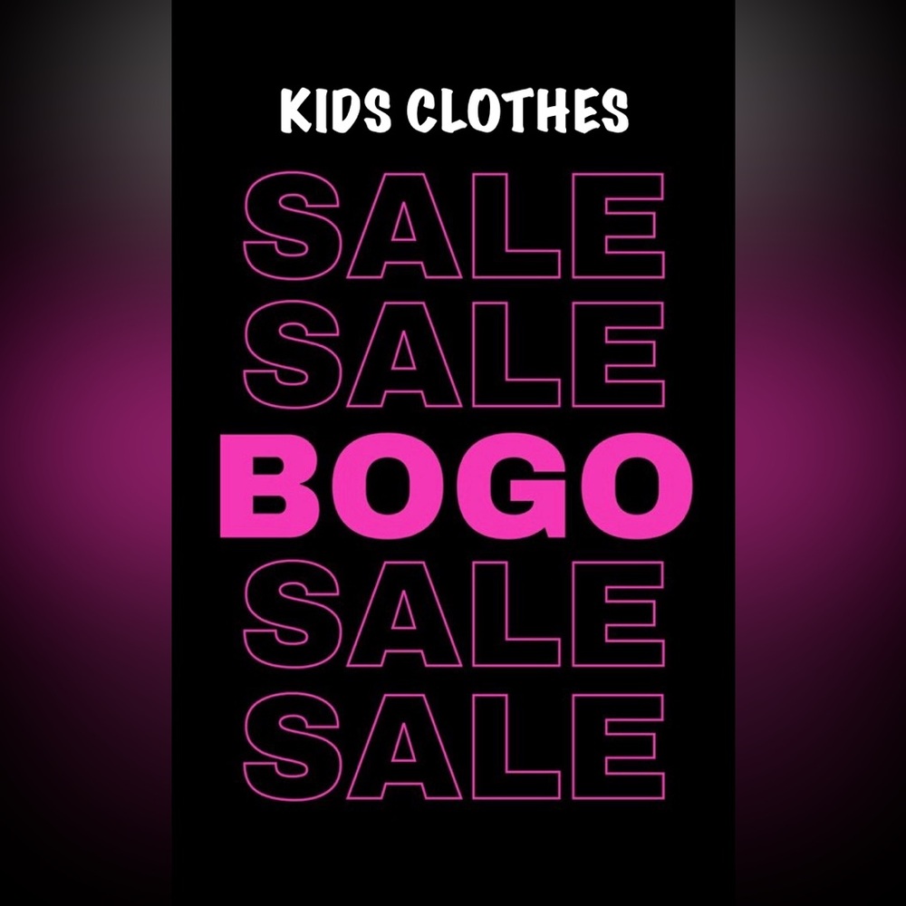 KIDS CLOTHES - BOGO - BUY ONE GET ONE FREE!!